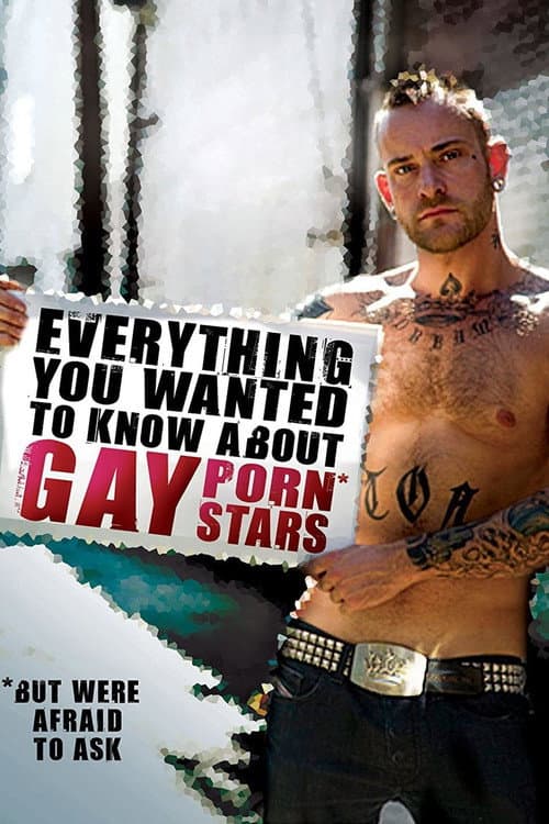 Poster for Everything You Wanted to Know About Gay Porn Stars: The Movie