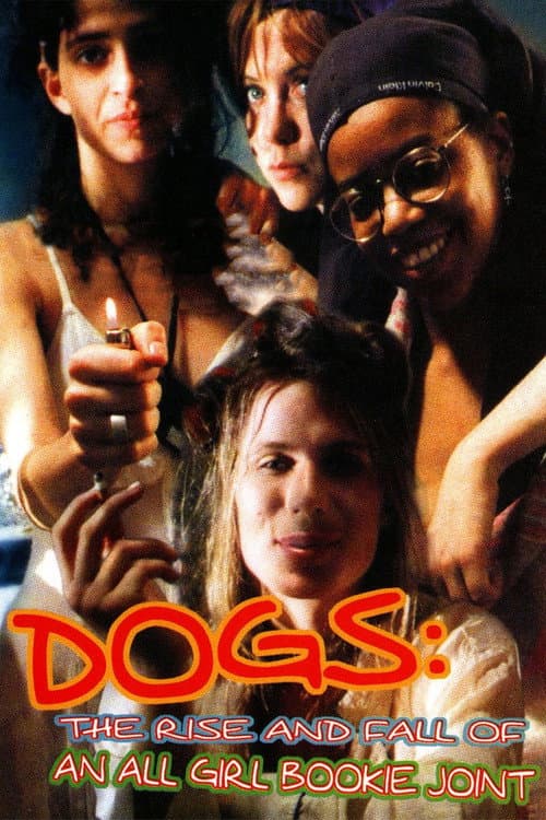 Постер до фільму «Dogs: The Rise and Fall of an All-Girl Bookie Joint»