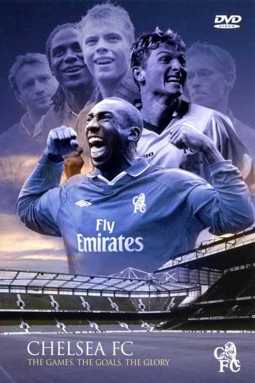 Poster for Chelsea FC - The Games, The Goals, The Glory