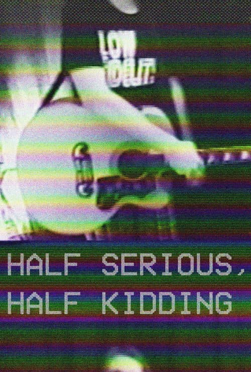 Poster for Half Serious, Half Kidding