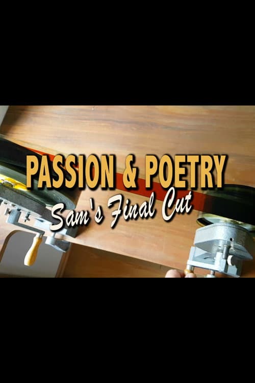 Poster for Passion & Poetry: Sam's Final Cut