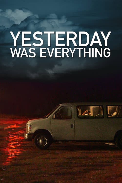 Poster for Yesterday Was Everything