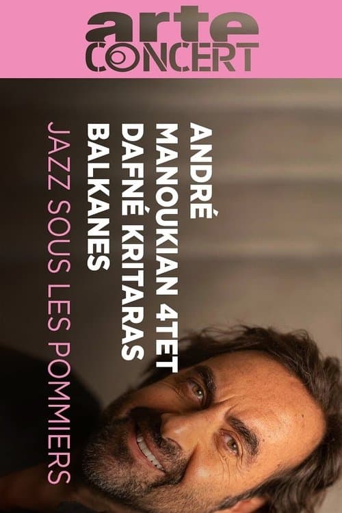 Poster for André Manoukian 4tet, Balkanes and Dafné Kritharas - Jazz sous les Pommiers 2024