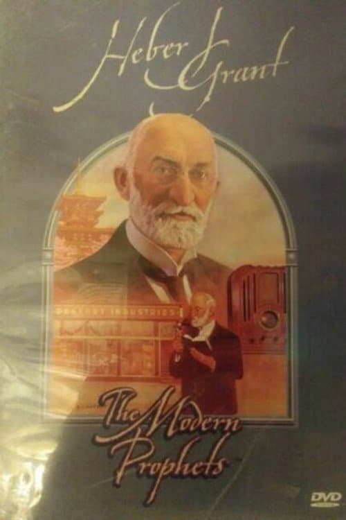 Poster for Heber J. Grant: The Modern Prophets