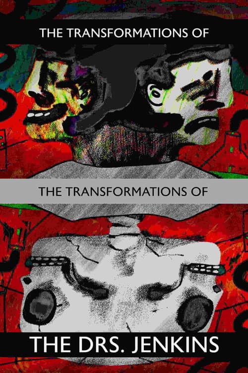 Постер до фільму «The Transformations of the Transformations of the Drs. Jenkins»