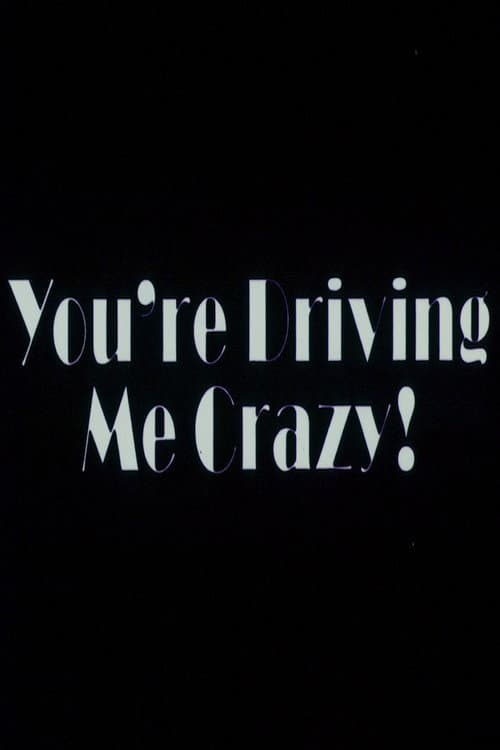 Poster for You're Driving Me Crazy