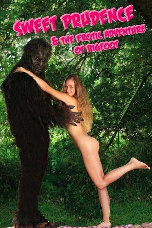 Poster for Sweet Prudence & the Erotic Adventure of Bigfoot