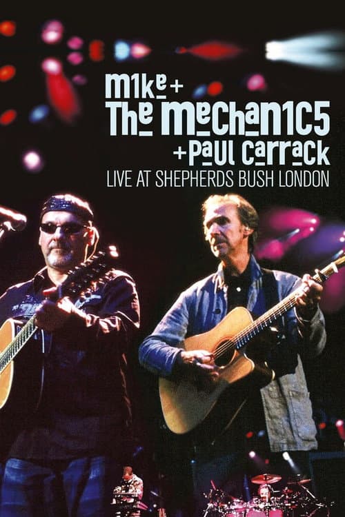 Постер до фільму «Mike + the Mechanics + Paul Carrack - Live at Shepherds Bush London»