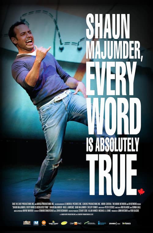 Poster for Shaun Majumder, Every Word Is Absolutely True