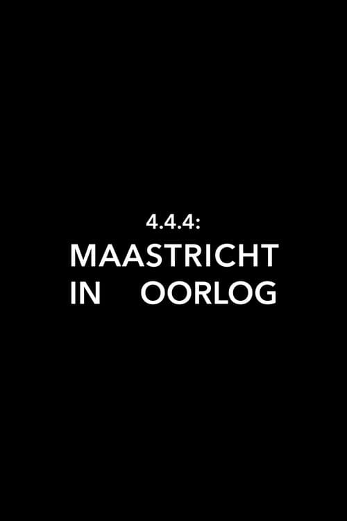 Poster for 4.4.4: Maastricht in oorlog