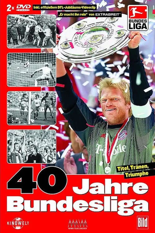 Poster for 40 Jahre Bundesliga - Titel, Tränen, Triumphe