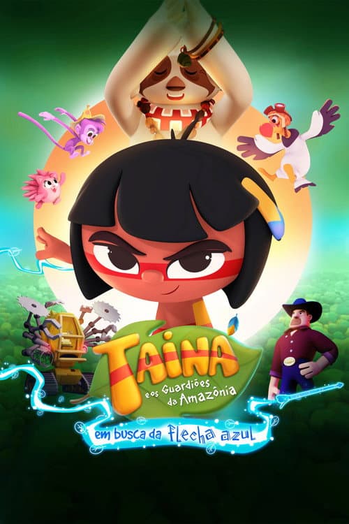 Poster for Tainá e os Guardiões da Amazônia - Em Busca da Flecha Azul