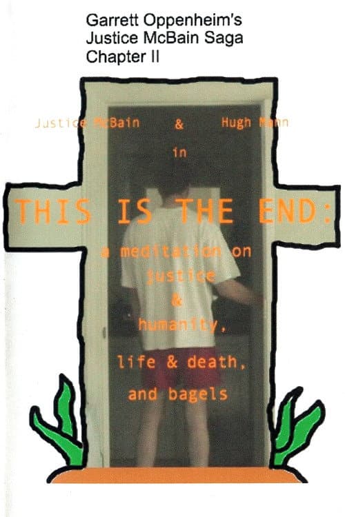 Poster for This Is the End: A Meditation on Justice & Humanity, Life & Death, and Bagels
