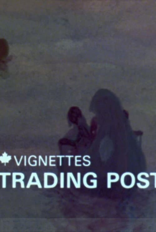 Poster for Canada Vignettes: Trading Post