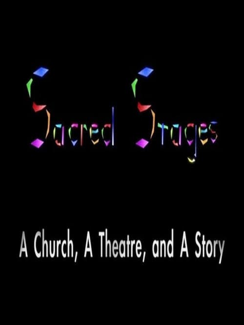 Постер до фільму «Sacred Stages: A Church, a Theatre, and a Story»