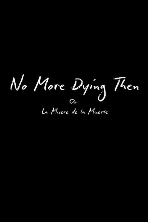 Poster for No More Dying Then