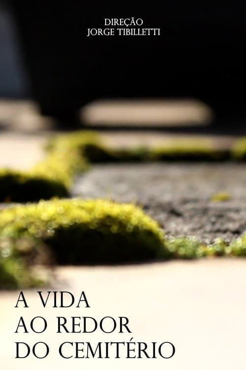 Постер до фільму «A Vida ao Redor do Cemitério»