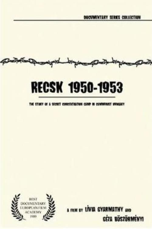 Постер до фільму «Recsk 1950–53: Story of a Forced Labor Camp»