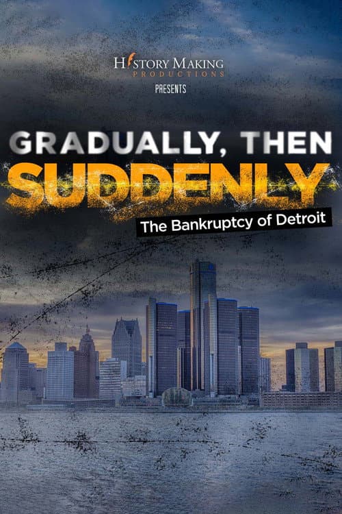 Постер до фільму «Gradually, Then Suddenly: The Bankruptcy of Detroit»