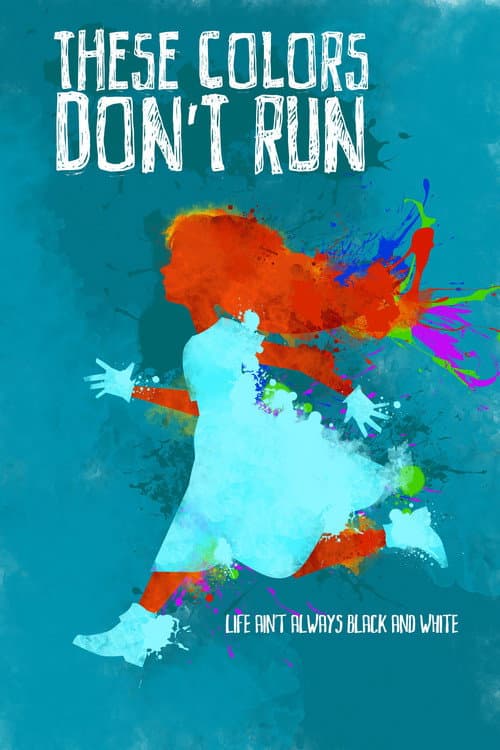 Poster for THESE COLORS DON'T RUN