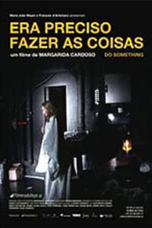 Poster for Era Preciso Fazer as Coisas