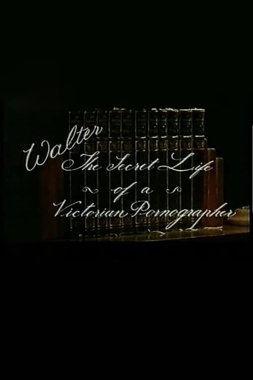 Poster for Walter: The secret life of a victorian pornographer