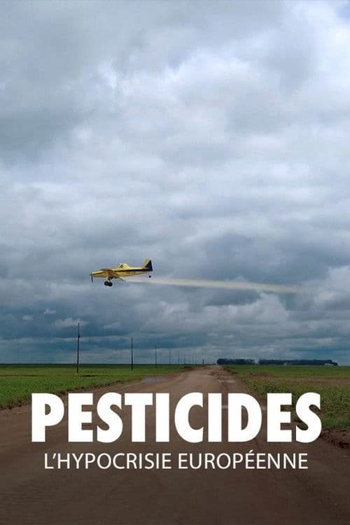 Poster for Pesticides: European Hypocrisy