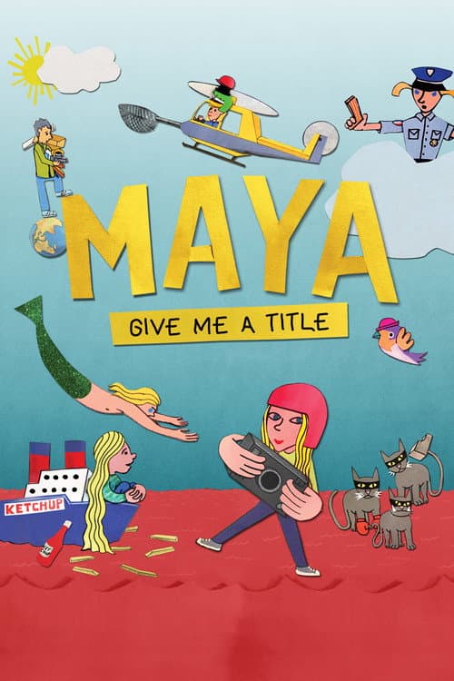 Poster for Maya, Give Me a Title