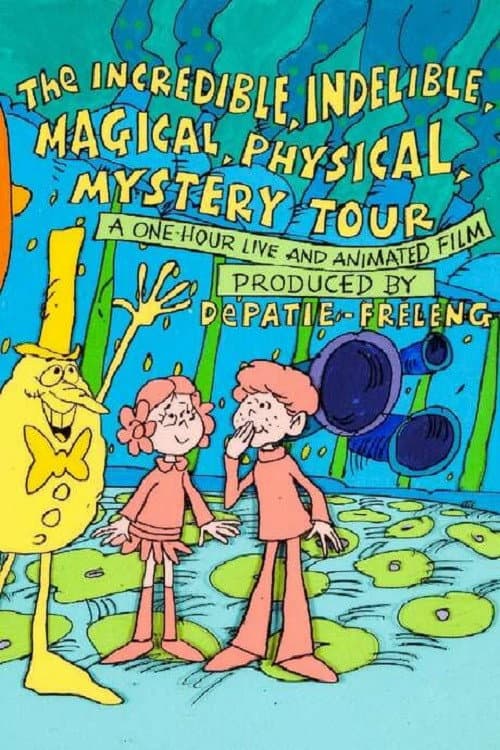 Poster for The Incredible, Indelible, Magical, Physical, Mystery Tour