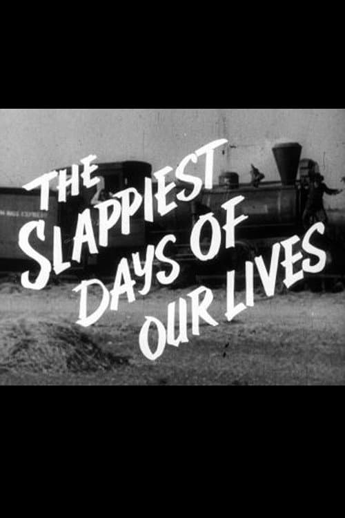 Poster for The Slappiest Days of Our Lives