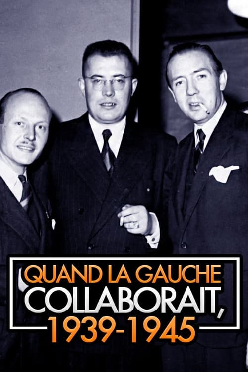 Poster for Quand la gauche collaborait, 1939-1945