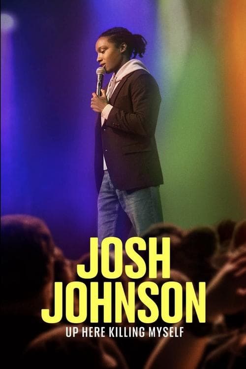 Poster for Josh Johnson: Up Here Killing Myself
