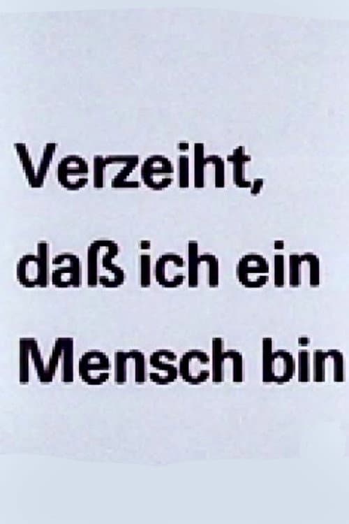 Poster for Verzeiht, daß ich ein Mensch bin