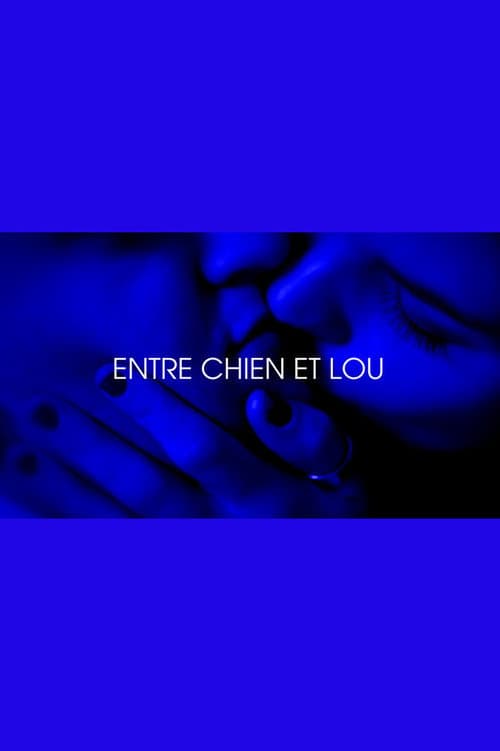 Poster for Entre chien et Lou - Je t'aim3 - Trilogie de l'amour (Part 3)