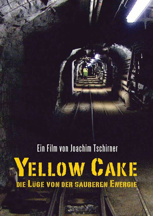 Постер до фільму «Yellow Cake: Die Lüge von der sauberen Energie»