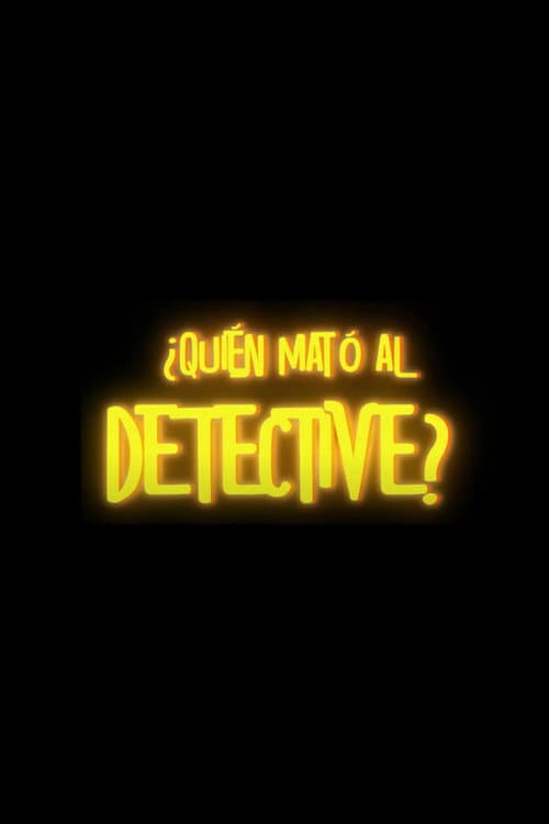 Poster for ¿Quién Mató al Detective?