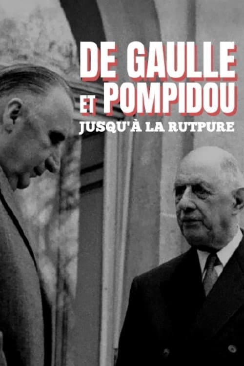 Poster for De Gaulle et Pompidou : jusqu'à la rupture