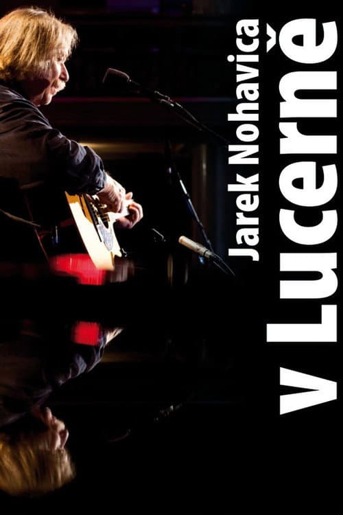 Poster for Jaromír Nohavica: V Lucerně