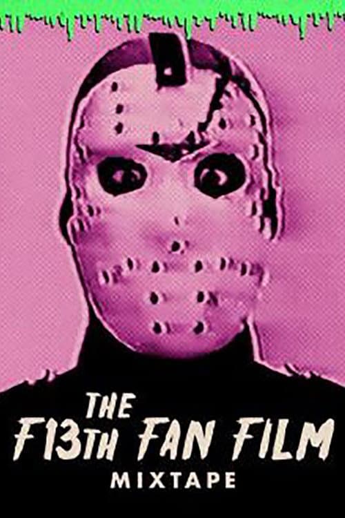 Poster for The F13th Fan Film Mixtape
