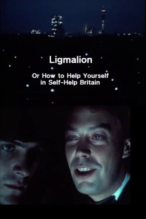 Постер до фільму «Ligmalion: Or How to Help Yourself in Self-Help Britain»