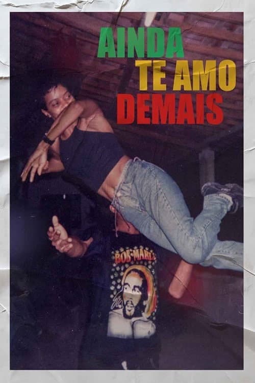 Poster for Ainda Te Amo Demais