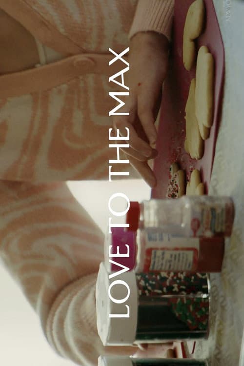 Poster for Love to the Max
