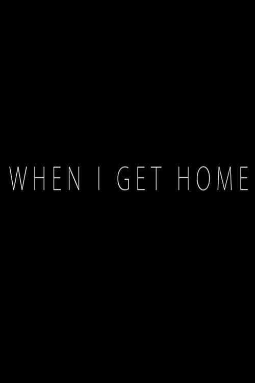 Poster for When I Get Home