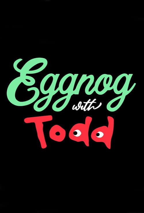 Постер до фільму «Eggnog with Todd»