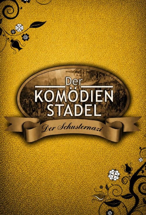 Poster for Der Komödienstadel - Der Schusternazi