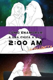 Poster for How to Make a Girl Fall in Love at 2 am... on Halloween?