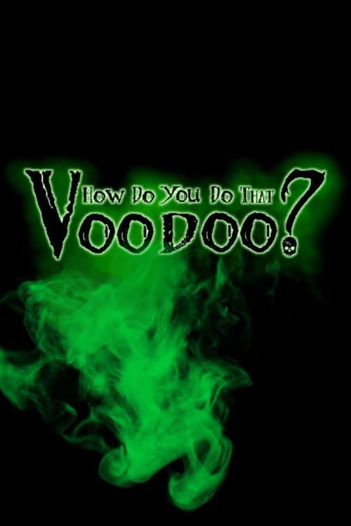 Poster for How do you do that Voodoo?