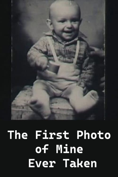 Постер до фільму «The First Photo of Mine Ever Taken»