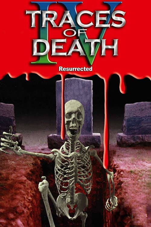 Poster for Traces of Death IV: Resurrected