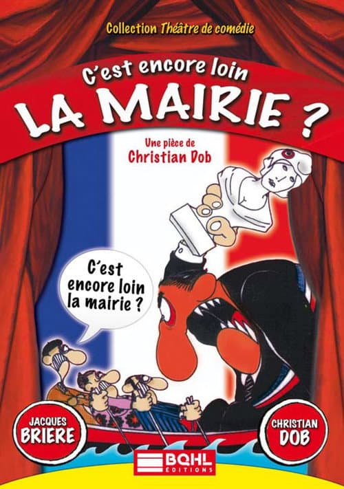 Poster for C'est encore loin la mairie?